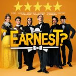 A promotional image for the show ...Earnest? The six cast members are arranged in Victorian clothes. Above them are five stars, with the names of the publications that gave them underneath. In the middle of the image is the show's logo, a giant Earnest? in yellow lettering. The background is also yellow