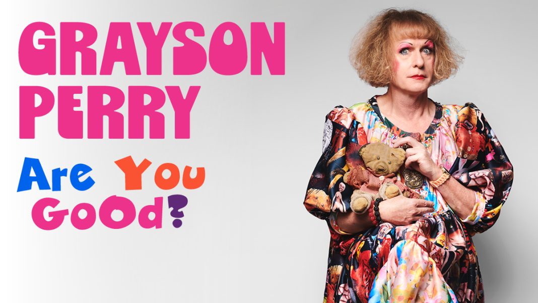 A picture to promote Grayson Perry's visit to The Hexagon. on the left is text: Grayson Perry and then Are you Good? On the right is a picture of Grayson Perry in his alter ego of Claire