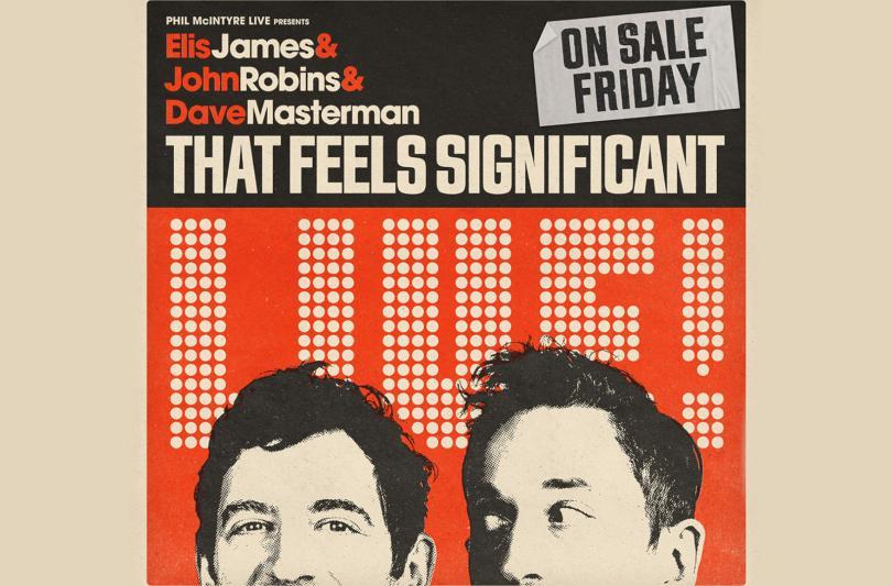 Elis James, John Robins and Dave Masterman are That Feels Significant